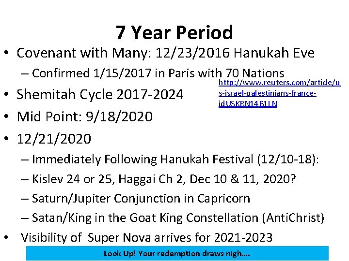 7 Year Period • Covenant with Many: 12/23/2016 Hanukah Eve – Confirmed 1/15/2017 in