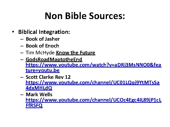 Non Bible Sources: • Biblical Integration: Book of Jasher Book of Enoch Tim Mc.