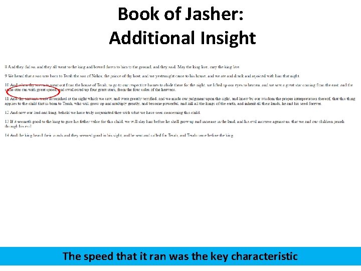 Book of Jasher: Additional Insight The speed that it ran was the key characteristic