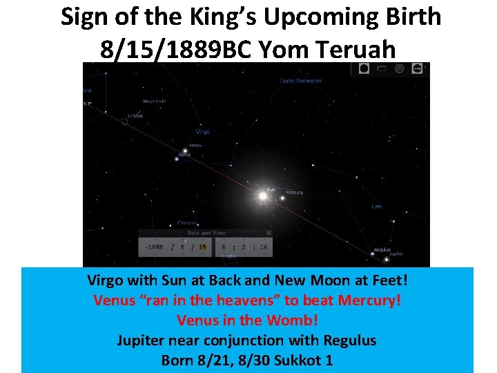 Sign of the King’s Upcoming Birth 8/15/1889 BC Yom Teruah Virgo with Sun at