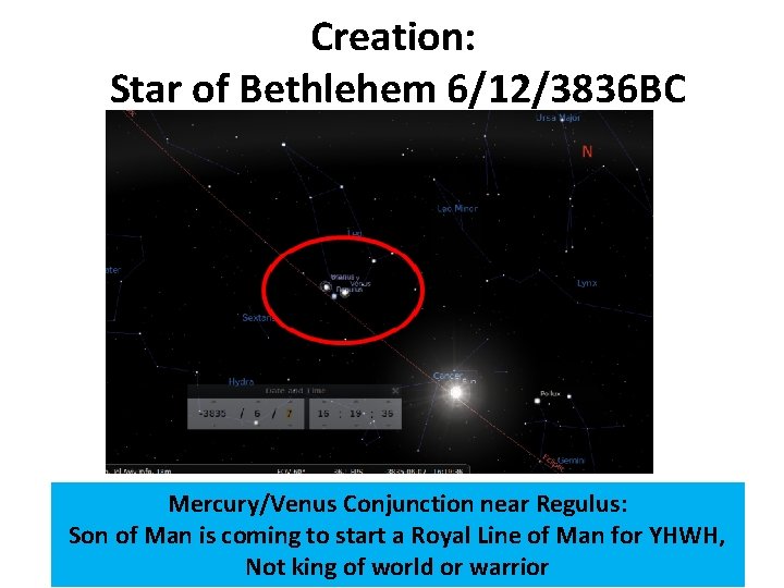 Creation: Star of Bethlehem 6/12/3836 BC Mercury/Venus Conjunction near Regulus: Son of Man is