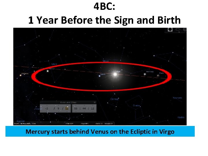 4 BC: 1 Year Before the Sign and Birth Mercury starts behind Venus on