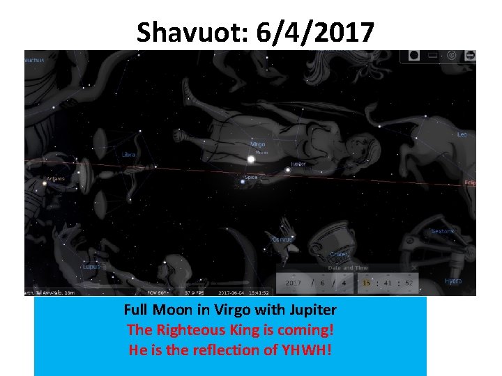 Shavuot: 6/4/2017 Full Moon in Virgo with Jupiter The Righteous King is coming! He