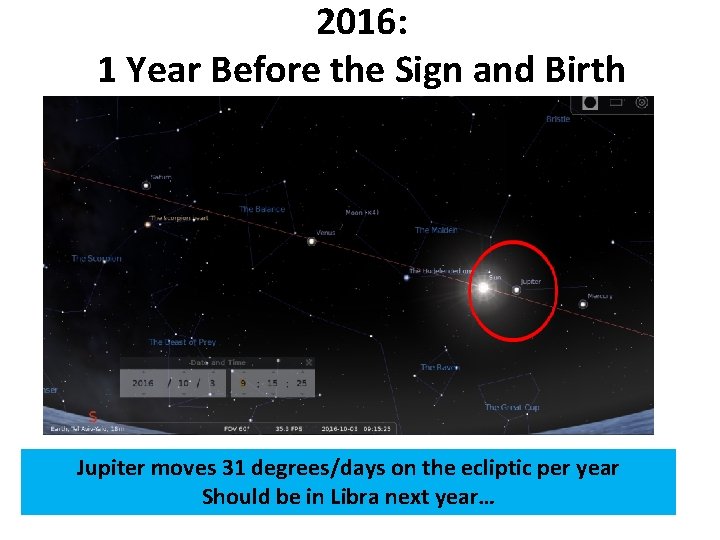 2016: 1 Year Before the Sign and Birth Jupiter moves 31 degrees/days on the