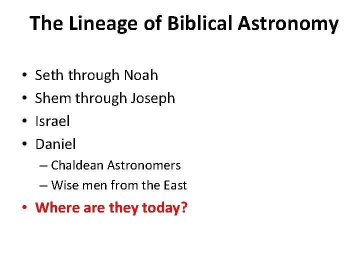 The Lineage of Biblical Astronomy • • Seth through Noah Shem through Joseph Israel