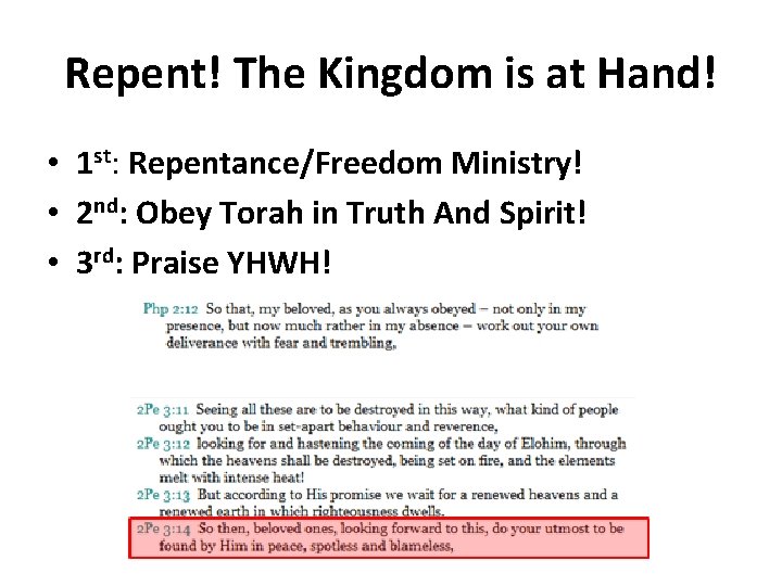 Repent! The Kingdom is at Hand! • 1 st: Repentance/Freedom Ministry! • 2 nd: