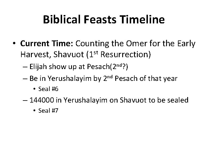 Biblical Feasts Timeline • Current Time: Counting the Omer for the Early Harvest, Shavuot