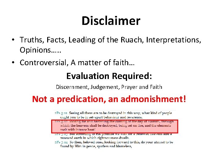 Disclaimer • Truths, Facts, Leading of the Ruach, Interpretations, Opinions…. . • Controversial, A