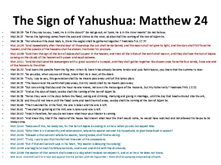 The Sign of Yahushua: Matthew 24 • • Mat 24: 26 “So if they