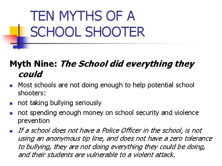 TEN MYTHS OF A SCHOOL SHOOTER Myth Nine: The School did everything they could