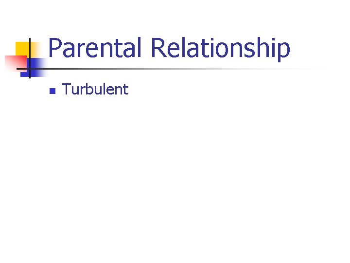 Parental Relationship n Turbulent 