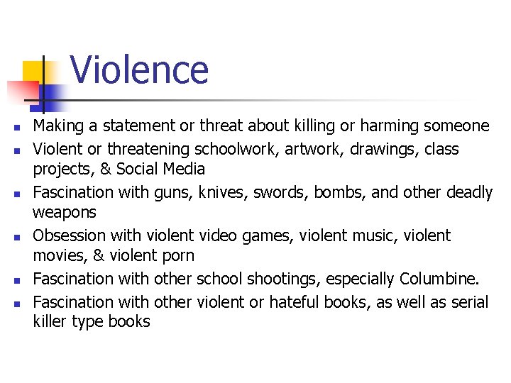 Violence n n n Making a statement or threat about killing or harming someone