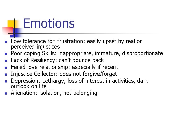 Emotions n n n n Low tolerance for Frustration: easily upset by real or