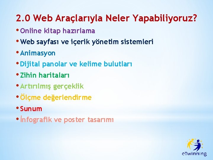 2. 0 Web Araçlarıyla Neler Yapabiliyoruz? • Online kitap hazırlama • Web sayfası ve