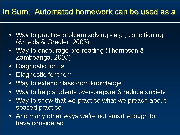 In Sum: Automated homework can be used as a • Way to practice problem In Sum: Automated homework can be used as a • Way to practice problem