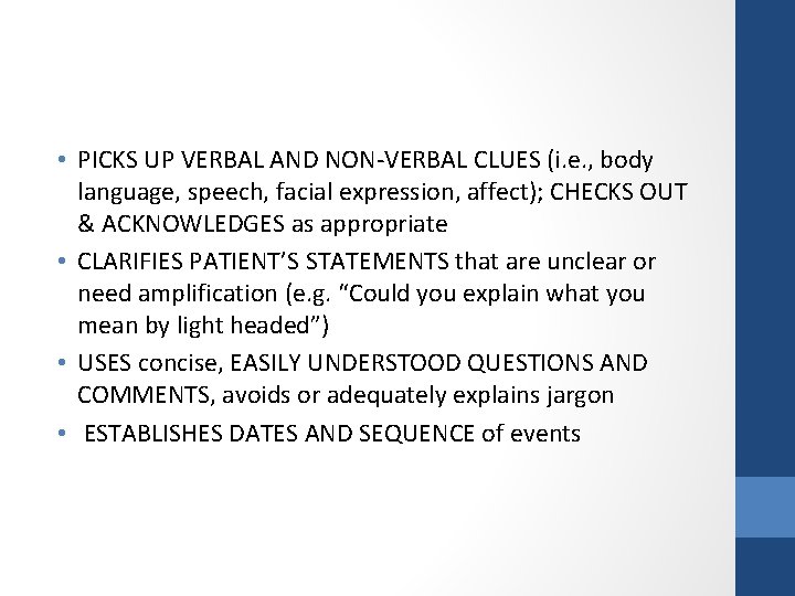  • PICKS UP VERBAL AND NON-VERBAL CLUES (i. e. , body language, speech,