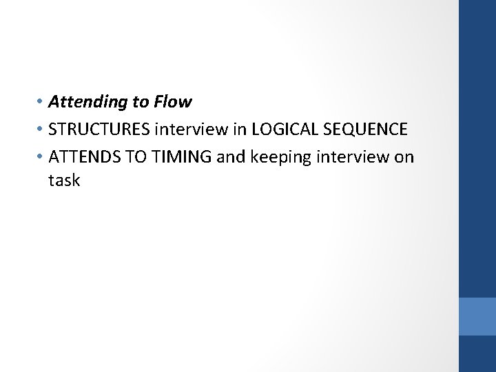  • Attending to Flow • STRUCTURES interview in LOGICAL SEQUENCE • ATTENDS TO