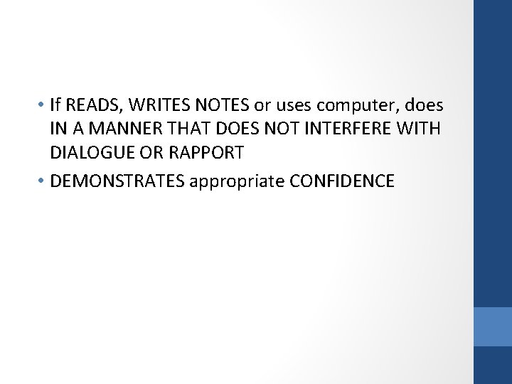  • If READS, WRITES NOTES or uses computer, does IN A MANNER THAT