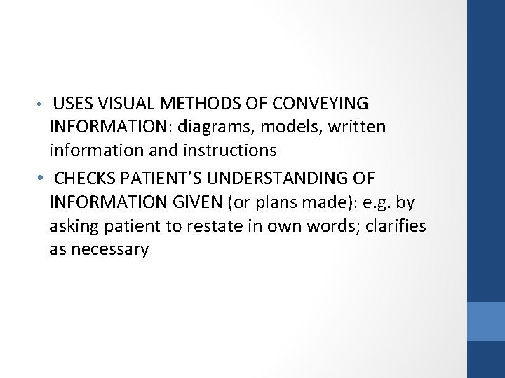 USES VISUAL METHODS OF CONVEYING INFORMATION: diagrams, models, written information and instructions • CHECKS