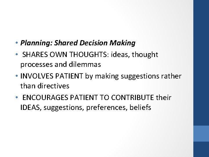  • Planning: Shared Decision Making • SHARES OWN THOUGHTS: ideas, thought processes and