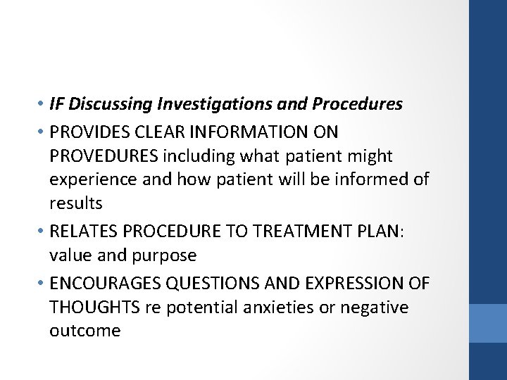  • IF Discussing Investigations and Procedures • PROVIDES CLEAR INFORMATION ON PROVEDURES including