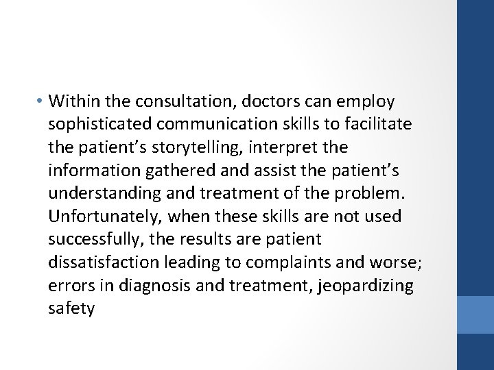  • Within the consultation, doctors can employ sophisticated communication skills to facilitate the