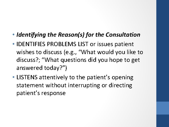  • Identifying the Reason(s) for the Consultation • IDENTIFIES PROBLEMS LIST or issues