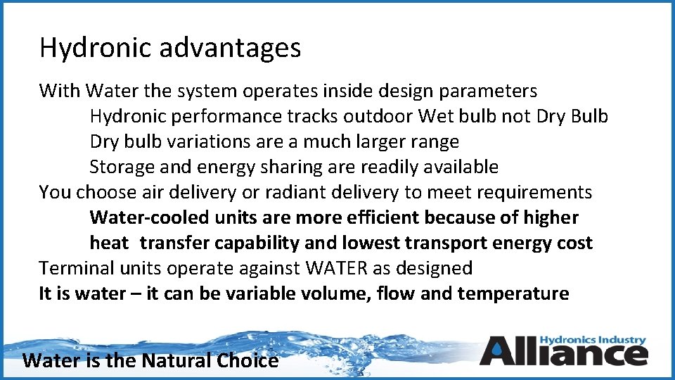 Hydronic advantages With Water the system operates inside design parameters Hydronic performance tracks outdoor