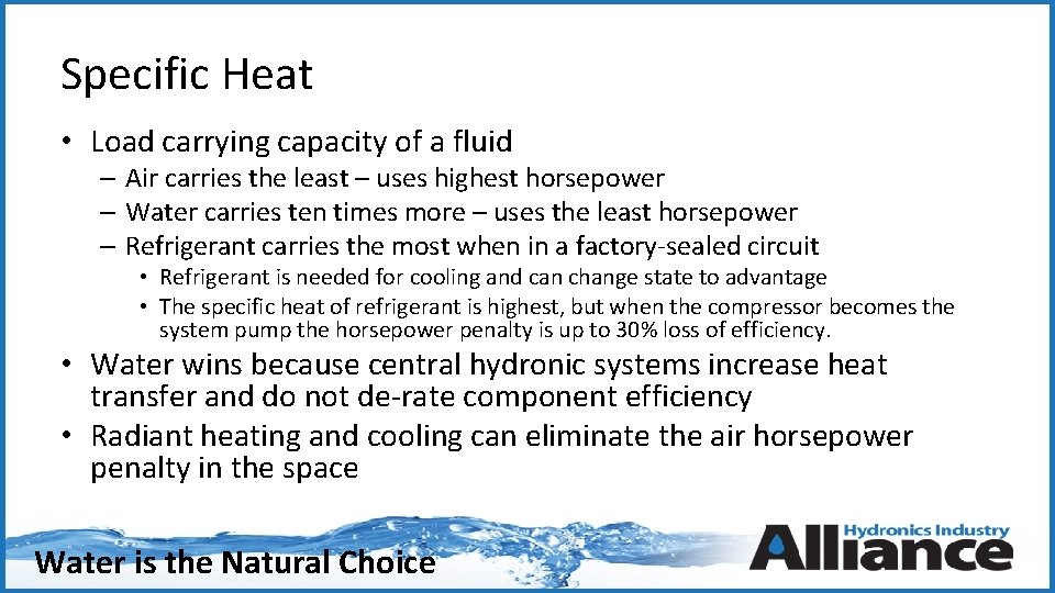 Specific Heat • Load carrying capacity of a fluid – Air carries the least