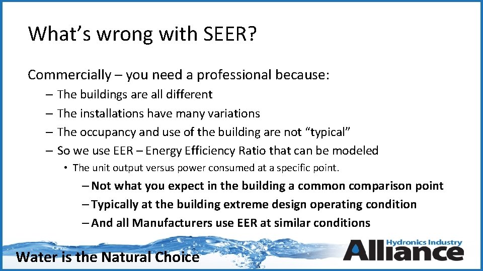 What’s wrong with SEER? Commercially – you need a professional because: – The buildings