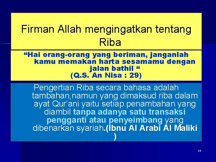 Firman Allah mengingatkan tentang Riba “Hai orang-orang yang beriman, janganlah kamu memakan harta sesamamu Firman Allah mengingatkan tentang Riba “Hai orang-orang yang beriman, janganlah kamu memakan harta sesamamu