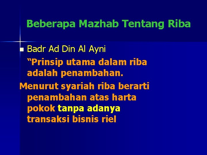 Beberapa Mazhab Tentang Riba Badr Ad Din Al Ayni “Prinsip utama dalam riba adalah Beberapa Mazhab Tentang Riba Badr Ad Din Al Ayni “Prinsip utama dalam riba adalah