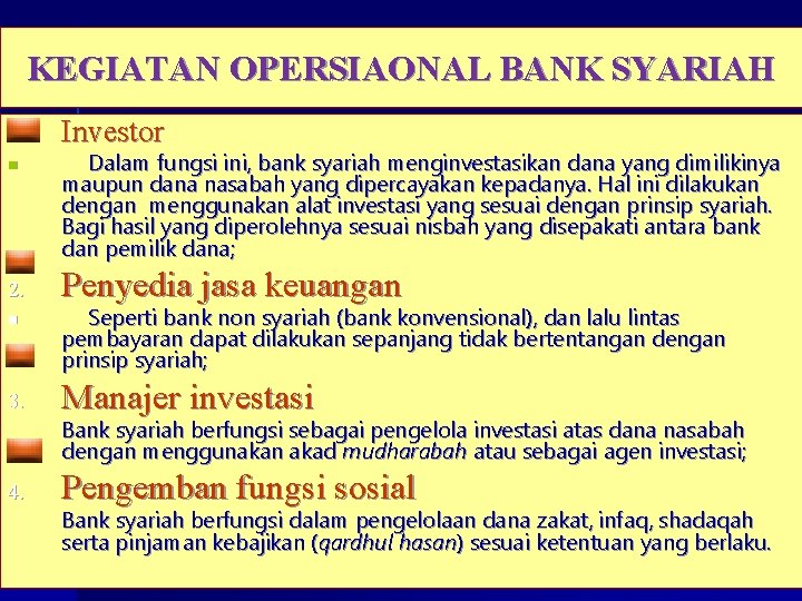 KEGIATAN OPERSIAONAL BANK SYARIAH 1. n 2. n Investor Dalam fungsi ini, bank syariah KEGIATAN OPERSIAONAL BANK SYARIAH 1. n 2. n Investor Dalam fungsi ini, bank syariah