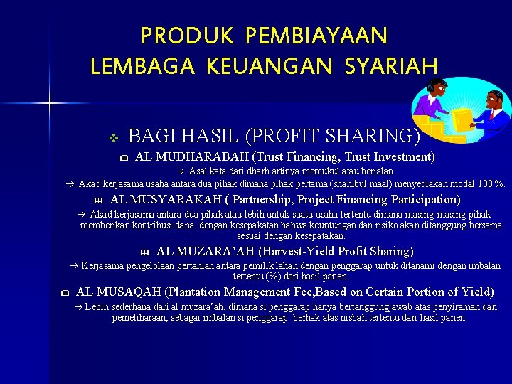 PRODUK PEMBIAYAAN LEMBAGA KEUANGAN SYARIAH v BAGI HASIL (PROFIT SHARING) & AL MUDHARABAH (Trust PRODUK PEMBIAYAAN LEMBAGA KEUANGAN SYARIAH v BAGI HASIL (PROFIT SHARING) & AL MUDHARABAH (Trust