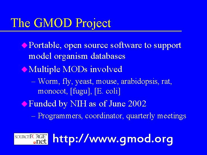 The GMOD Project u Portable, open source software to support model organism databases u