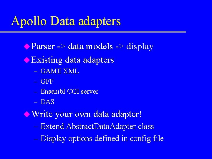 Apollo Data adapters u Parser -> data models -> display u Existing data adapters