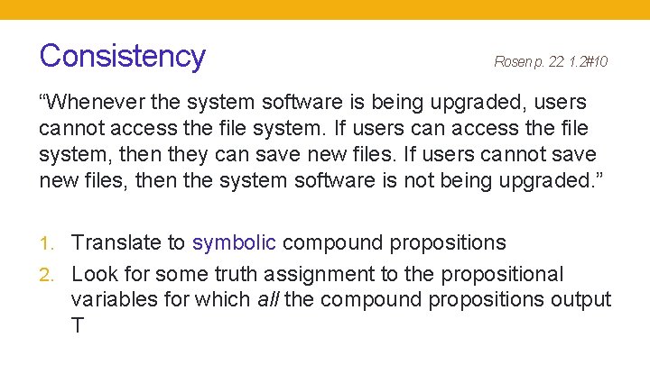 Consistency Rosen p. 22: 1. 2#10 “Whenever the system software is being upgraded, users