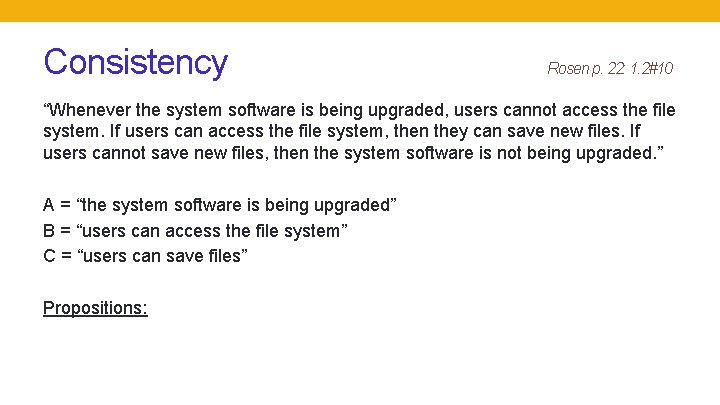Consistency Rosen p. 22: 1. 2#10 “Whenever the system software is being upgraded, users