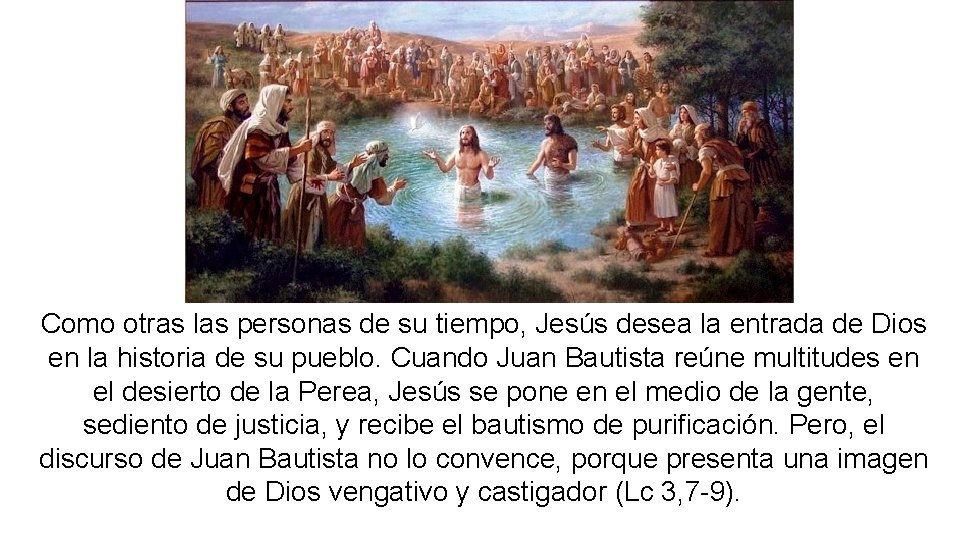 Como otras las personas de su tiempo, Jesús desea la entrada de Dios en