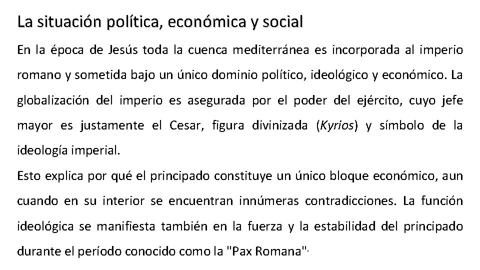 La situación política, económica y social En la época de Jesús toda la cuenca