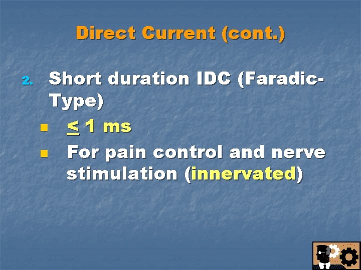 Direct Current (cont. ) 2. Short duration IDC (Faradic. Type) n < 1 ms