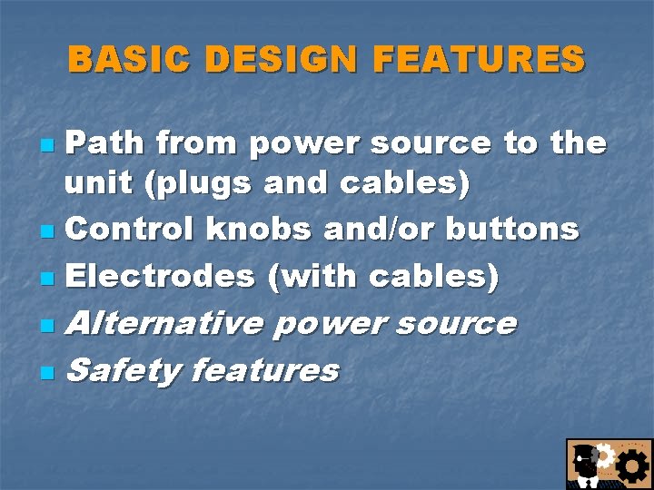 BASIC DESIGN FEATURES Path from power source to the unit (plugs and cables) n