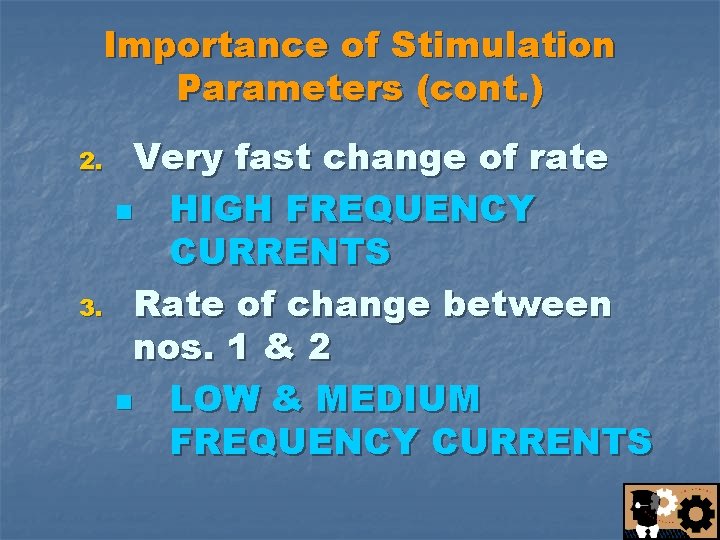 Importance of Stimulation Parameters (cont. ) 2. 3. Very fast change of rate n