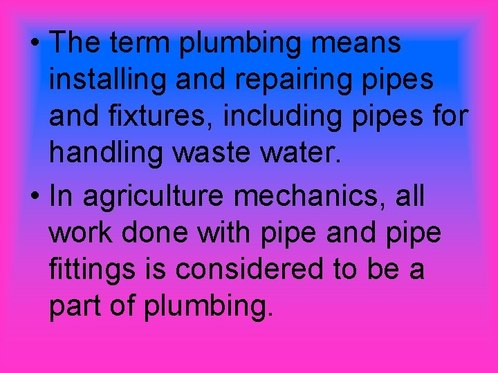 Plumbing Introduction to Ag Mechanics MSAGED 7 6