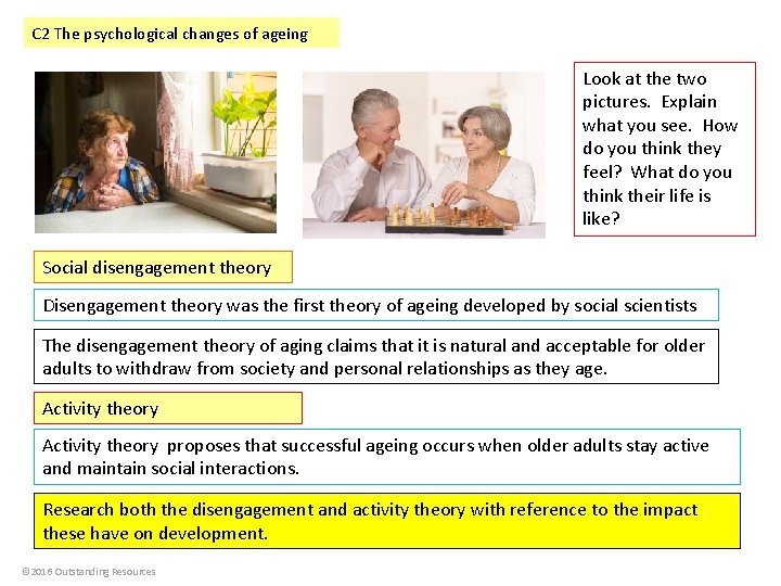 C 2 The psychological changes of ageing Look at the two pictures. Explain what