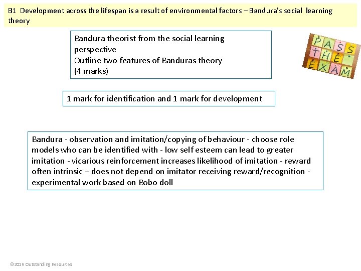 B 1 Development across the lifespan is a result of environmental factors – Bandura’s