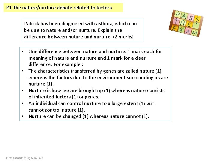 B 1 The nature/nurture debate related to factors Patrick has been diagnosed with asthma,