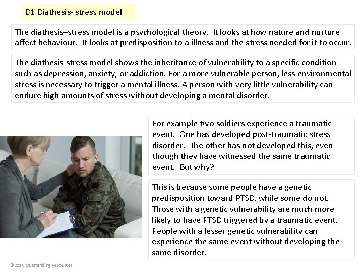 B 1 Diathesis- stress model The diathesis–stress model is a psychological theory. It looks