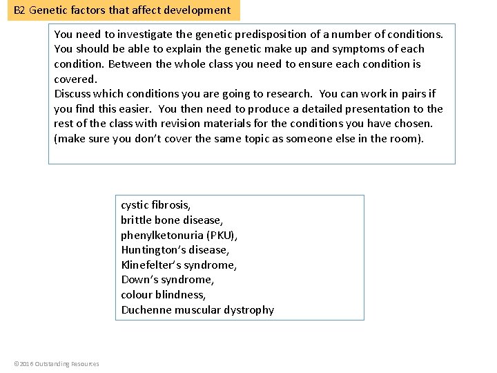 B 2 Genetic factors that affect development You need to investigate the genetic predisposition