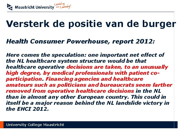 Versterk de positie van de burger Health Consumer Powerhouse, report 2012: Here comes the